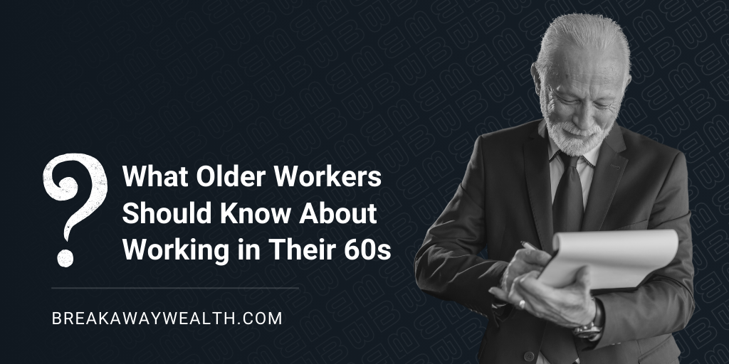 What Older Workers Should Know About Working in Their 60s