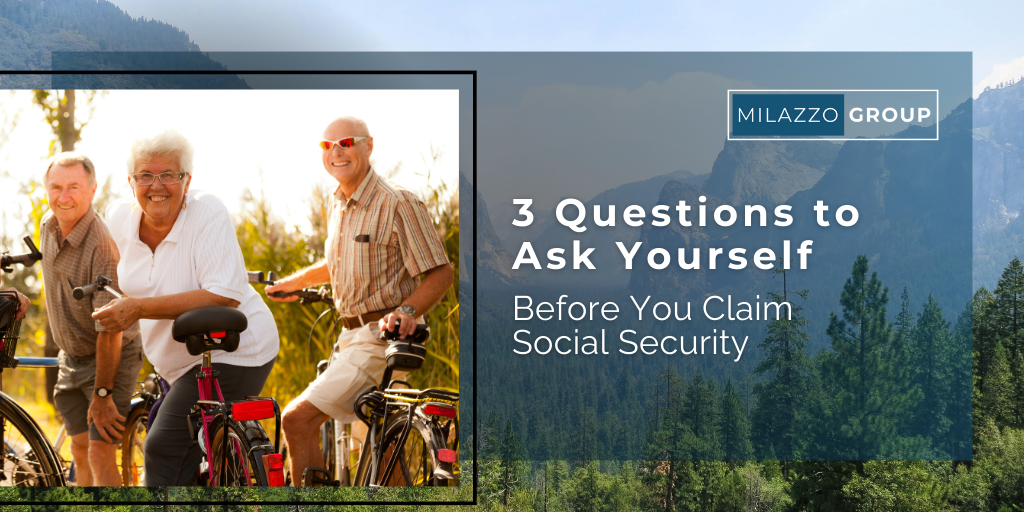 3 Questions to Ask Yourself Before You Claim Social Security