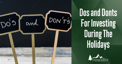 Dos and Don'ts for Investing During the Holidays