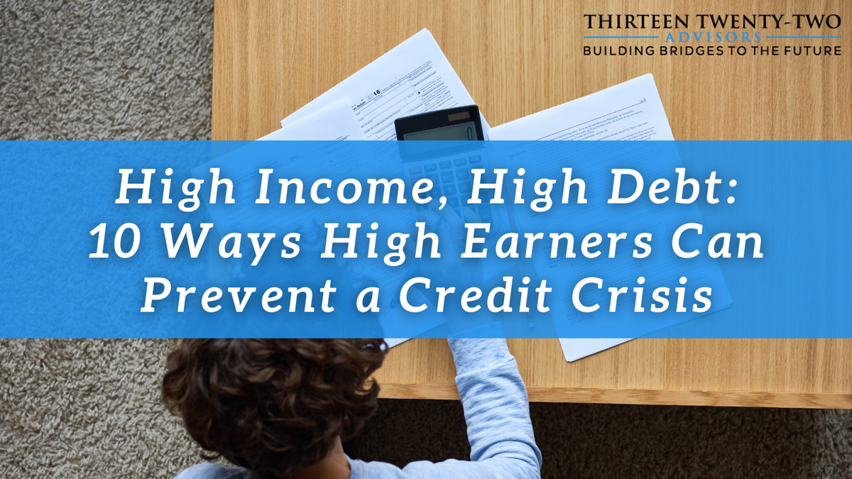 High Income, High Debt: 10 Ways High Earners Can Prevent a Credit Crisis