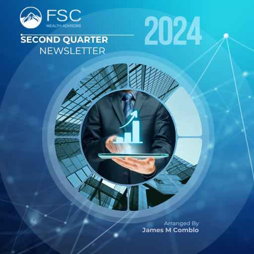 FSC Wealth Advisors' 2nd Quarter Newsletter