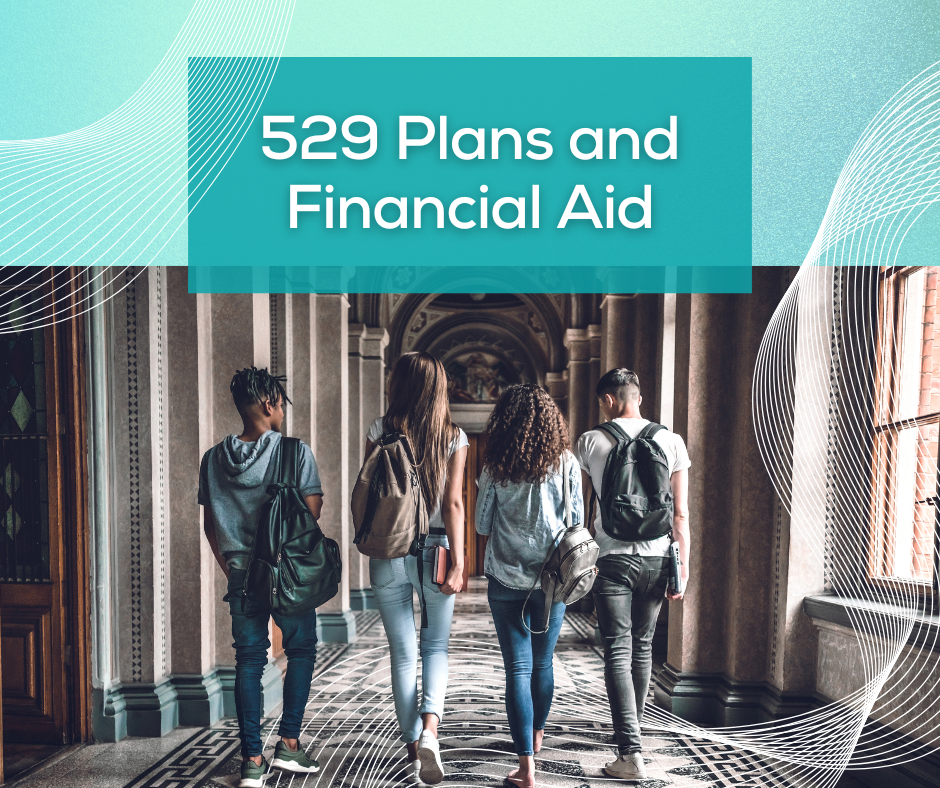 529 Plans and Financial Aid