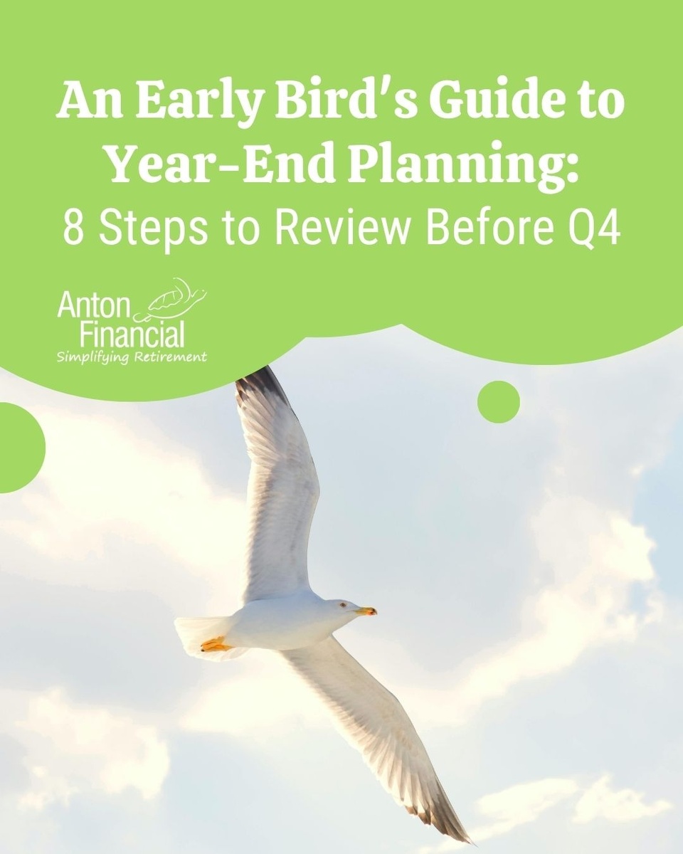 An Early Bird’s Guide to Year End Planning: 8 Steps to Review Before Q4