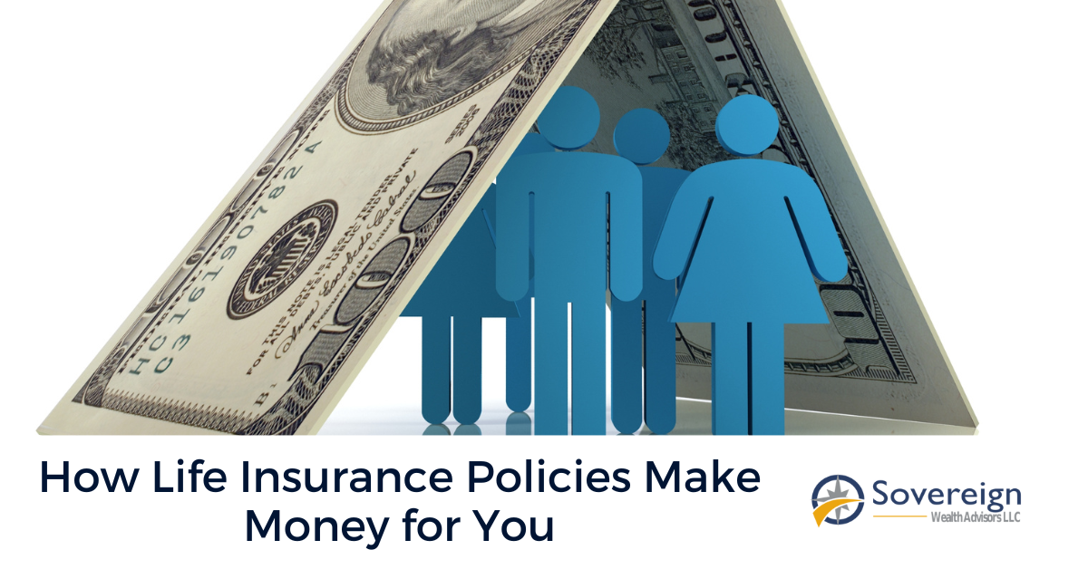How Life Insurance Policies Make Money for You