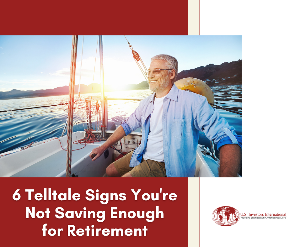 6 Telltale Signs You're Not Saving Enough for Retirement