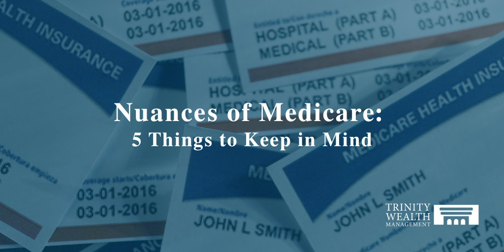 Nuances of Medicare – 5 Things to Keep in Mind