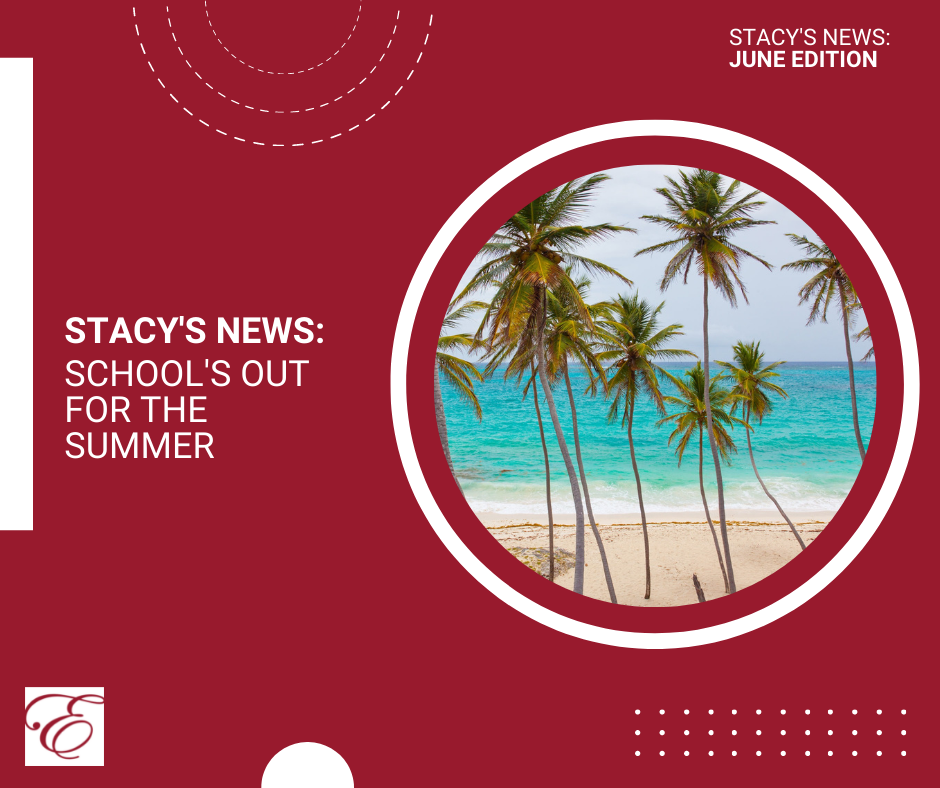 Stacy's News: School's Out for the Summer