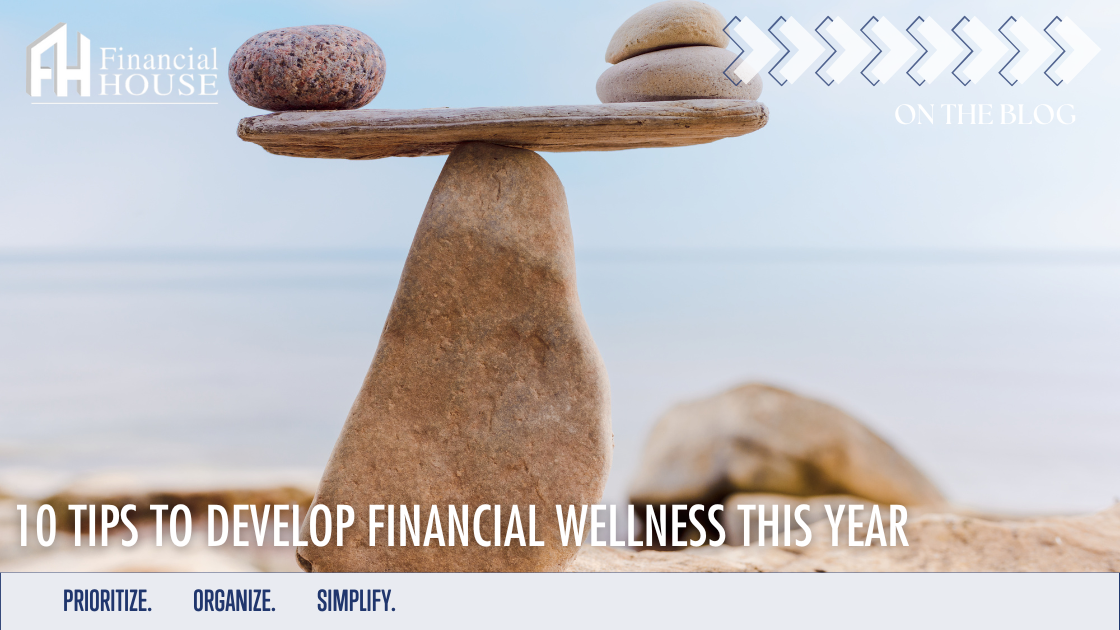 10 Tips to Develop Financial Wellness This Year