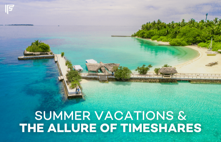 Summer Vacations & the Allure of Timeshares
