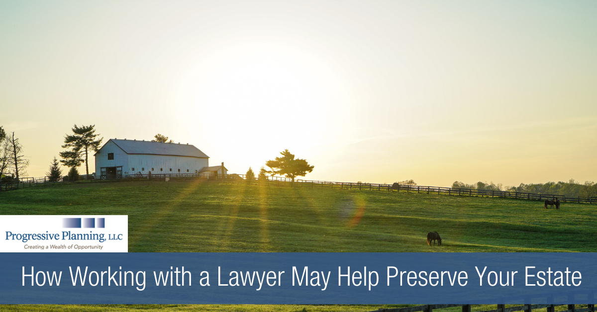 How Working with a Lawyer May Help Preserve Your Estate