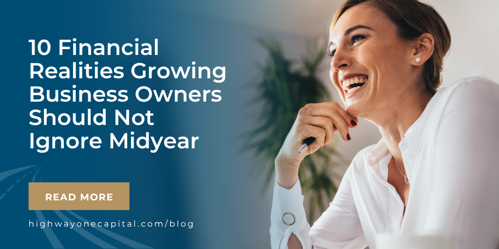 10 Financial Realities Growing Business Owners Should Not Ignore Midyear