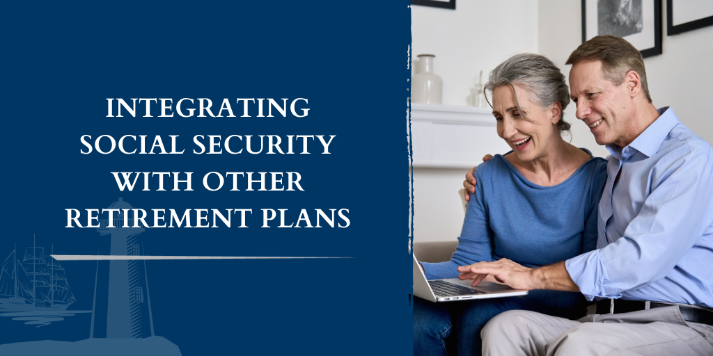 Integrating Social Security with Other Retirement Plans