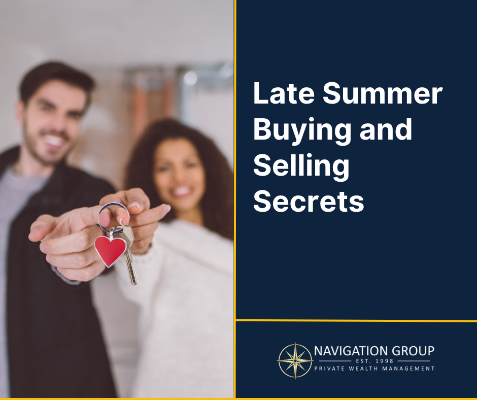 Late Summer Buying and Selling Secrets