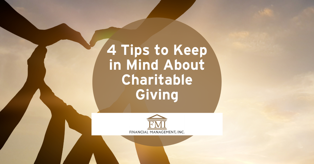 Four Tips to Keep in Mind About Charitable Giving