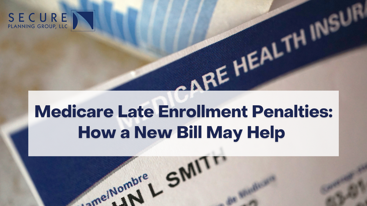 Medicare Late Enrollment Penalties: How a New Bill May Help