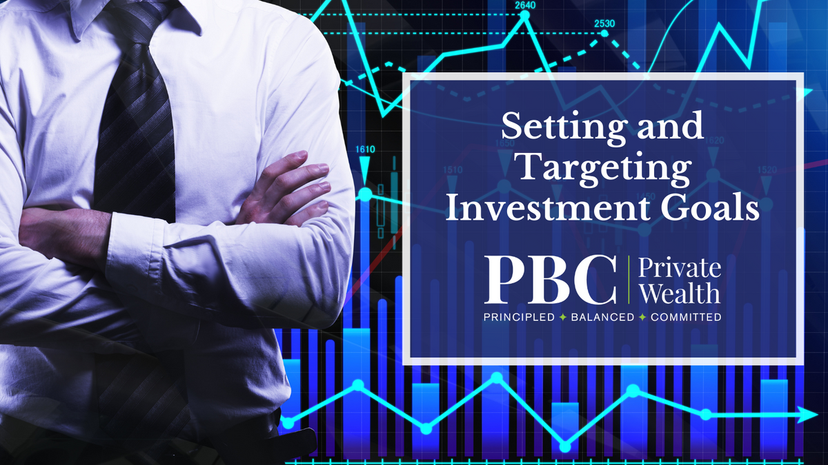 Setting and Targeting Investment Goals