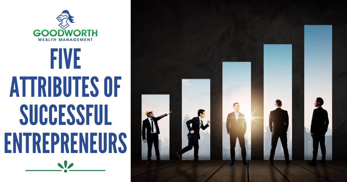 FIVE ATTRIBUTES OF SUCCESSFUL ENTREPRENEURS