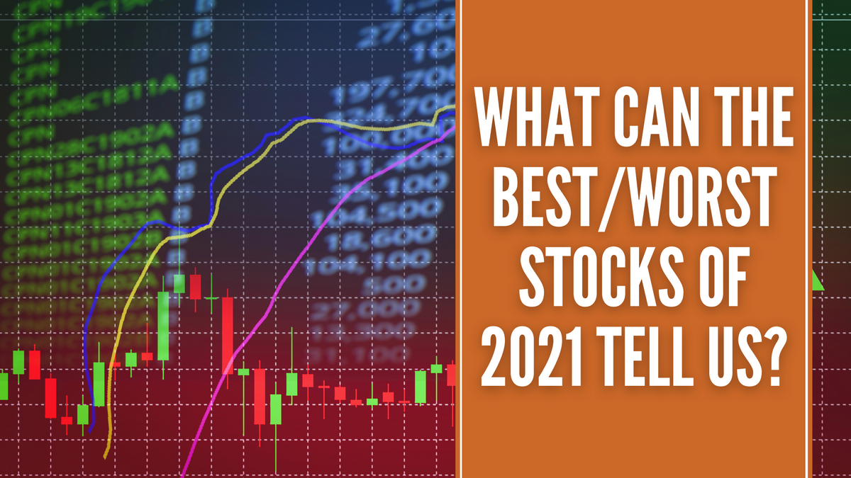 What Can the Best/Worst Stocks of 2021 Tell Us?