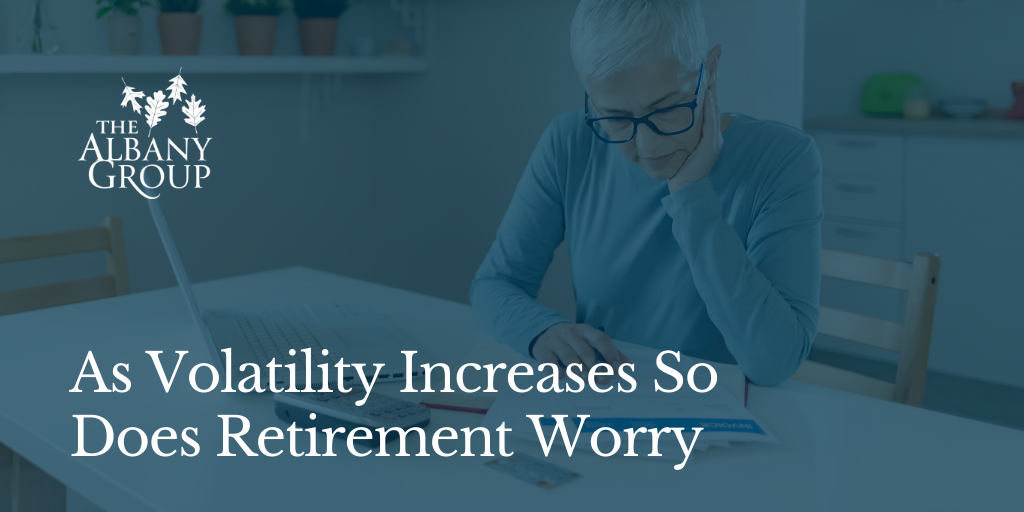 As Volatility Increases, So Does Retirement Worry