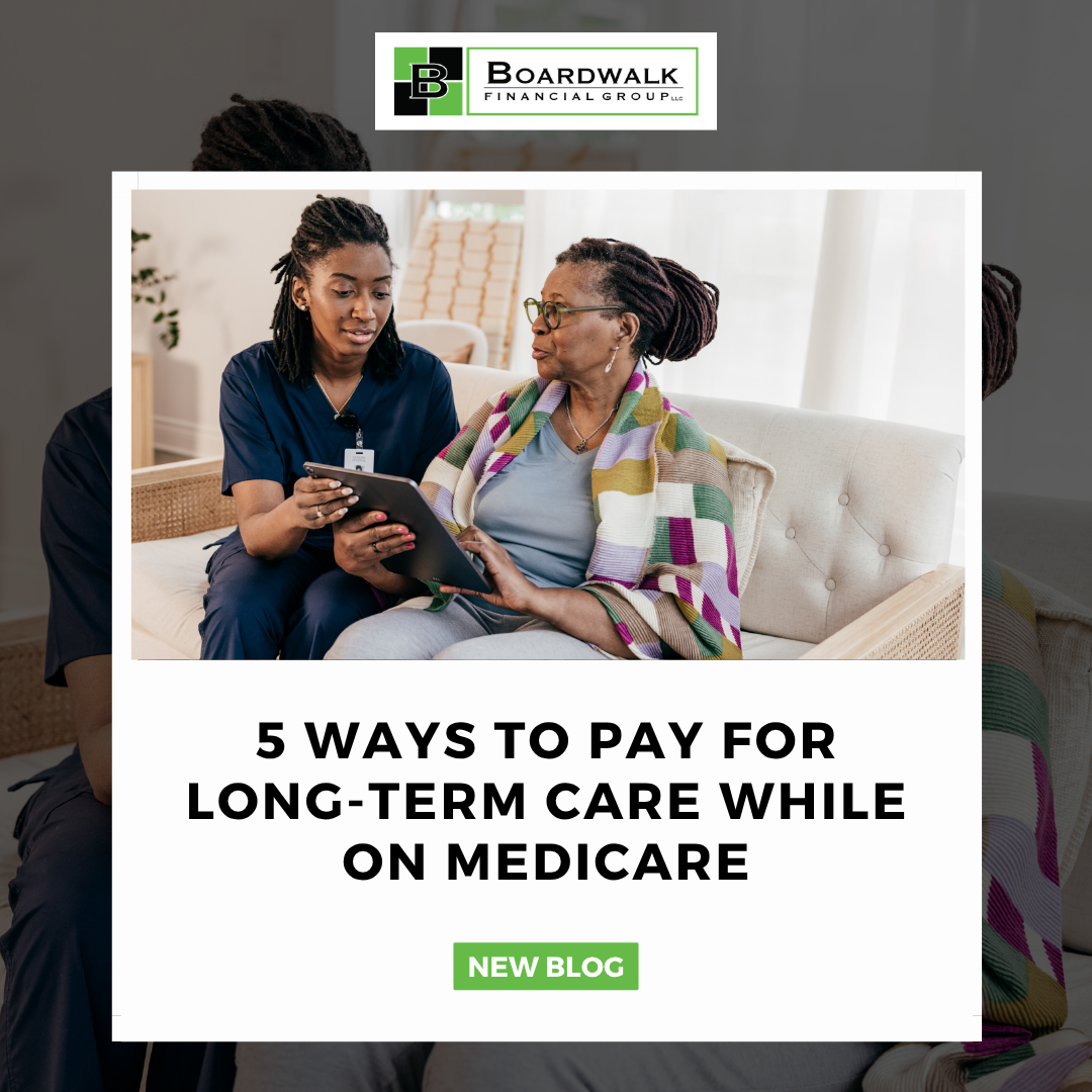 5 Ways to Pay for Long-Term Care While on Medicare