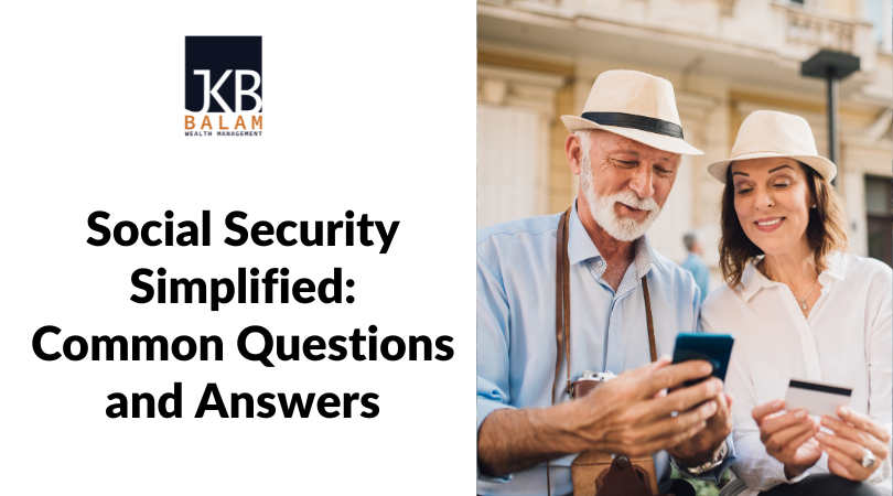 Social Security Simplified: Common Questions and Answers