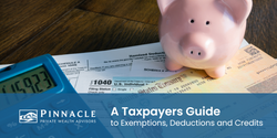 A Taxpayer’s Guide to Exemptions, Deductions, and Credits