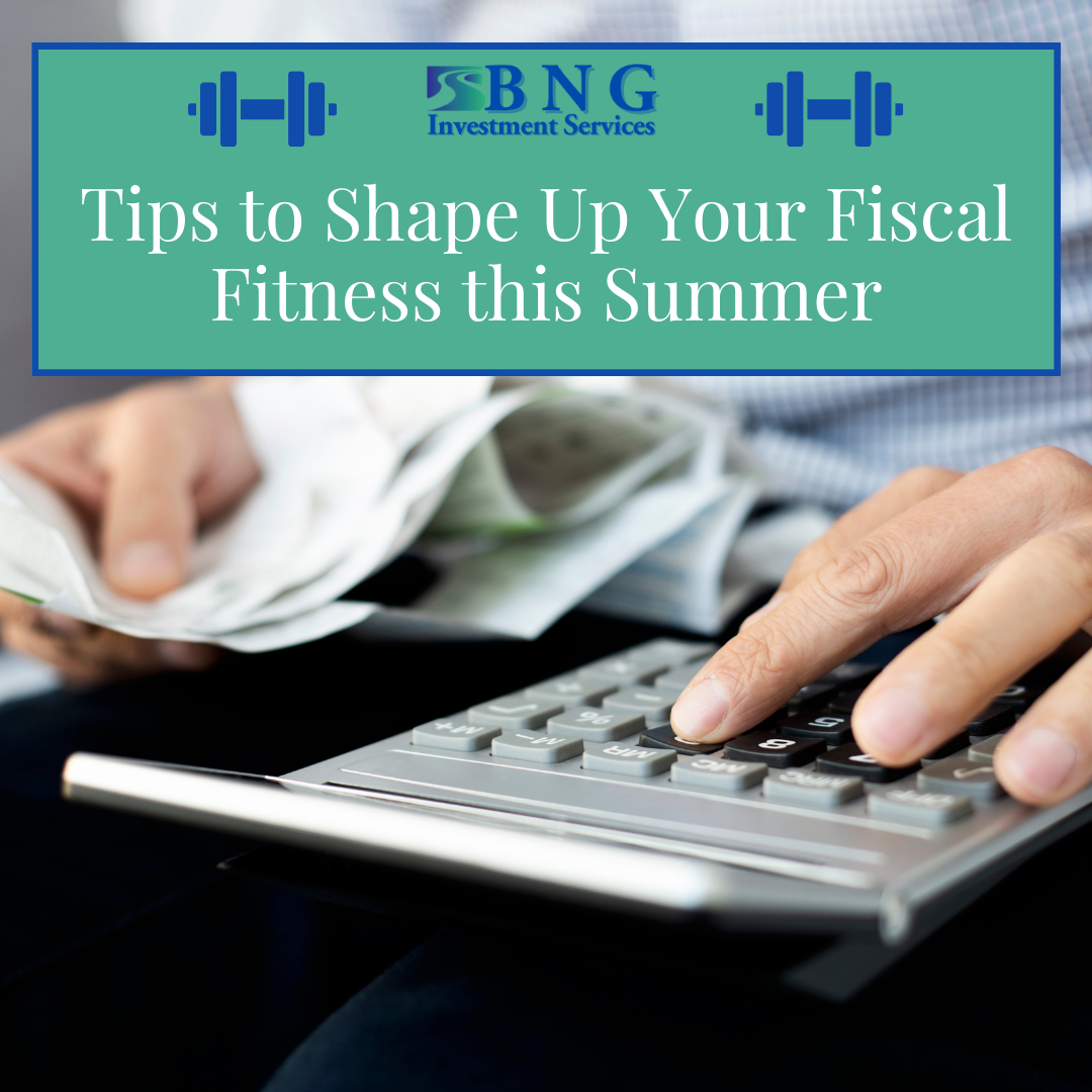 Tips to Shape Up Your Fiscal Fitness this Summer