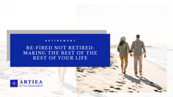 Re-fired Not Retired: Making The Best of the Rest of Your Life