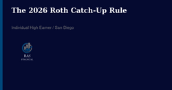 The 2026 Roth Catch-Up Rule: What Changes If You Earned More Than $150,000 Last Year