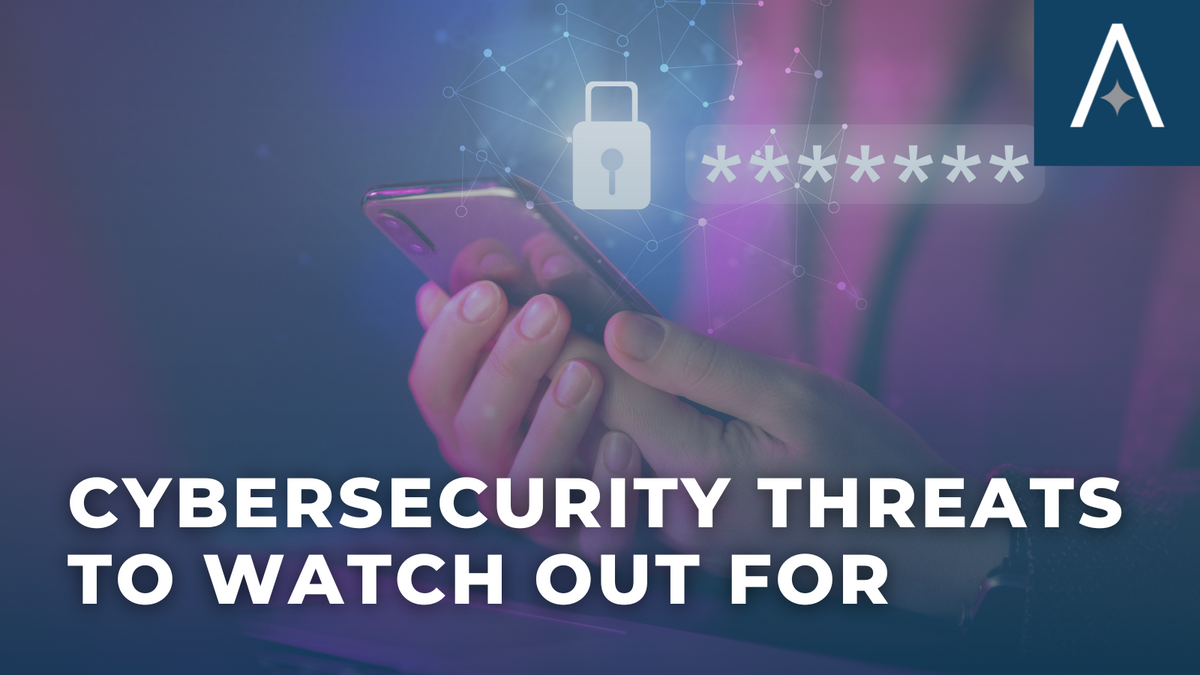 The Top Cybersecurity Threats to Watch Out For