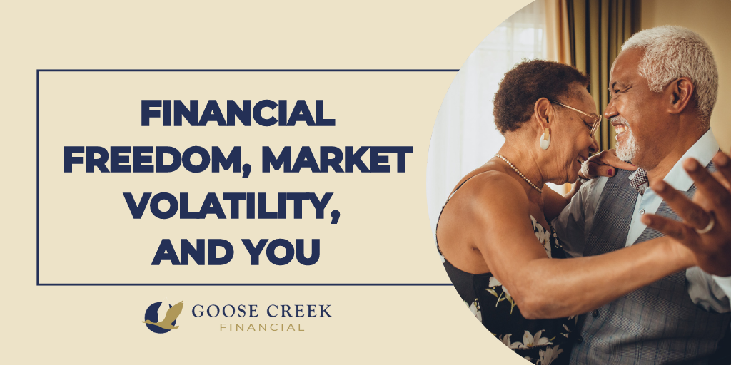 Financial Freedom, Market Volatility, and You