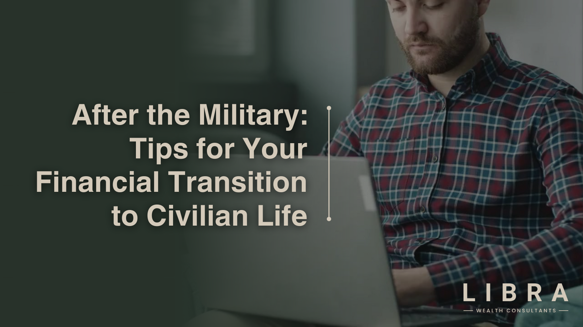 After the Military: Tips for Your Financial Transition to Civilian Life