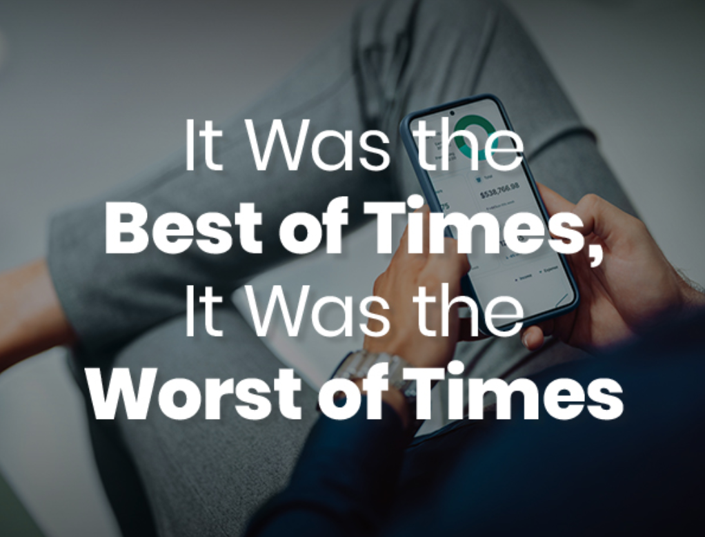 It Was the Best of Times, It Was the Worst of Times