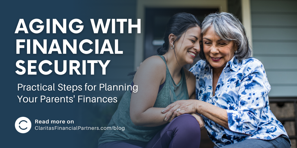 Aging with Financial Security: Practical Steps for Planning Your Parents' Finances