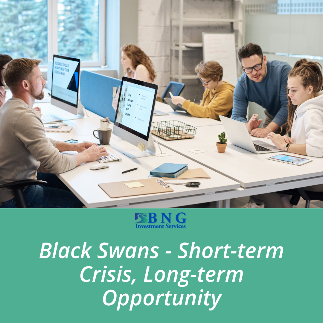 Black Swans: Short-term Crisis, Long-term Opportunity