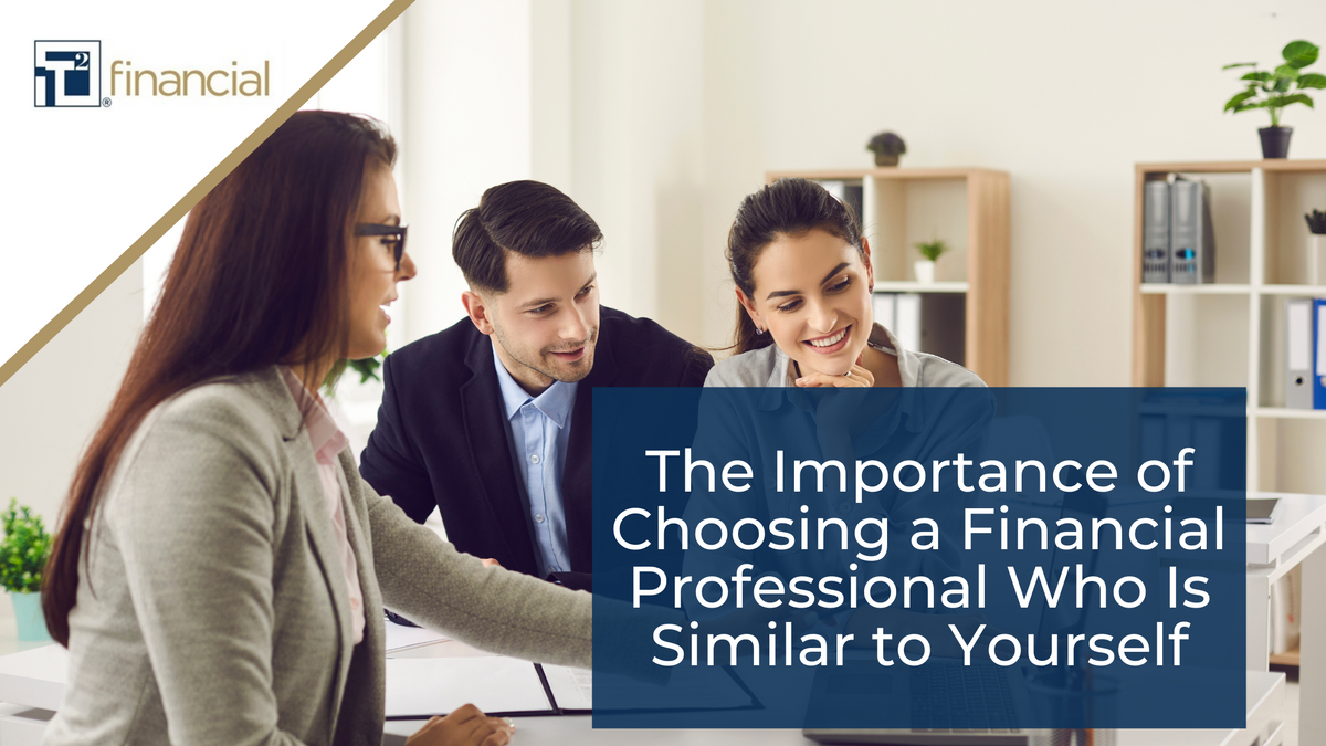The Importance of Choosing a Financial Professional Who Is Similar to Yourself