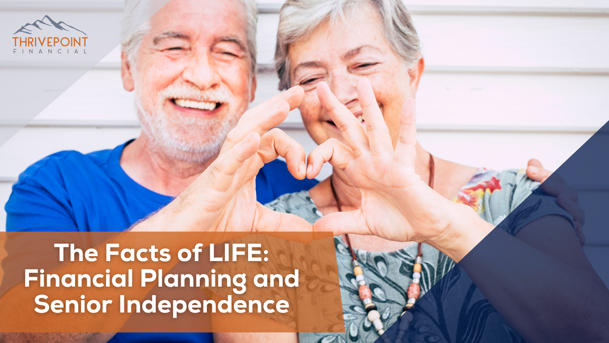 The Facts of LIFE (Living Independently For Elders): Financial Planning and Senior Independence