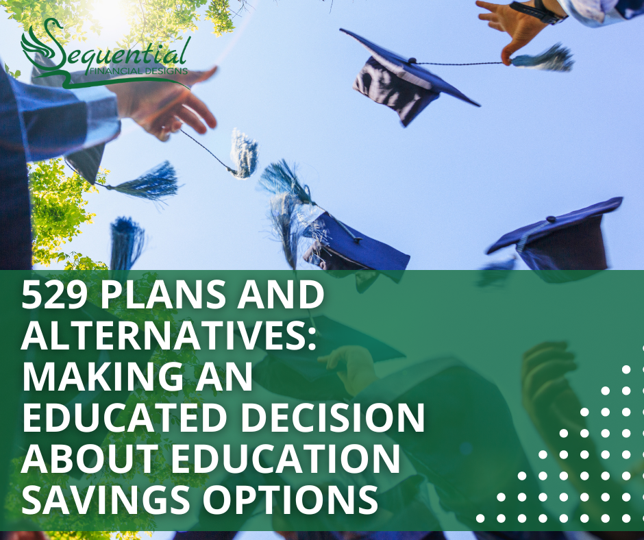 529 Plans and Alternatives: Making an Educated Decision about Education Savings Options