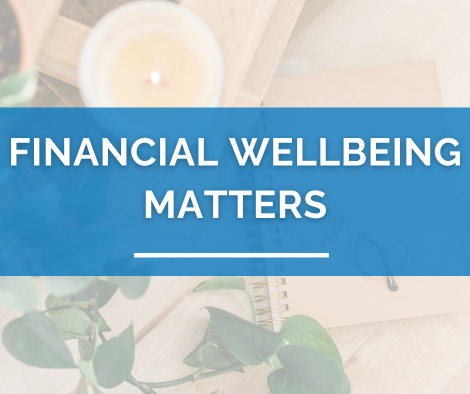 Financial Well‑Being Matters for Your Overall Well-Being