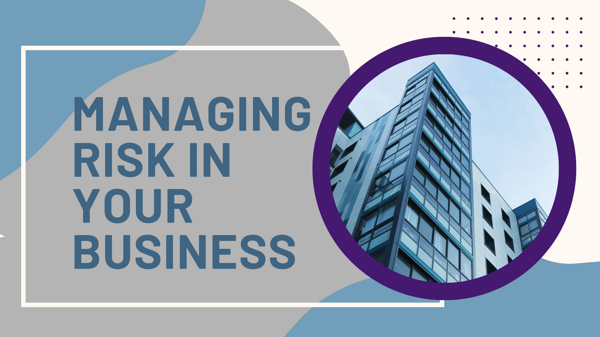 Managing risk: What you can’t control in your business