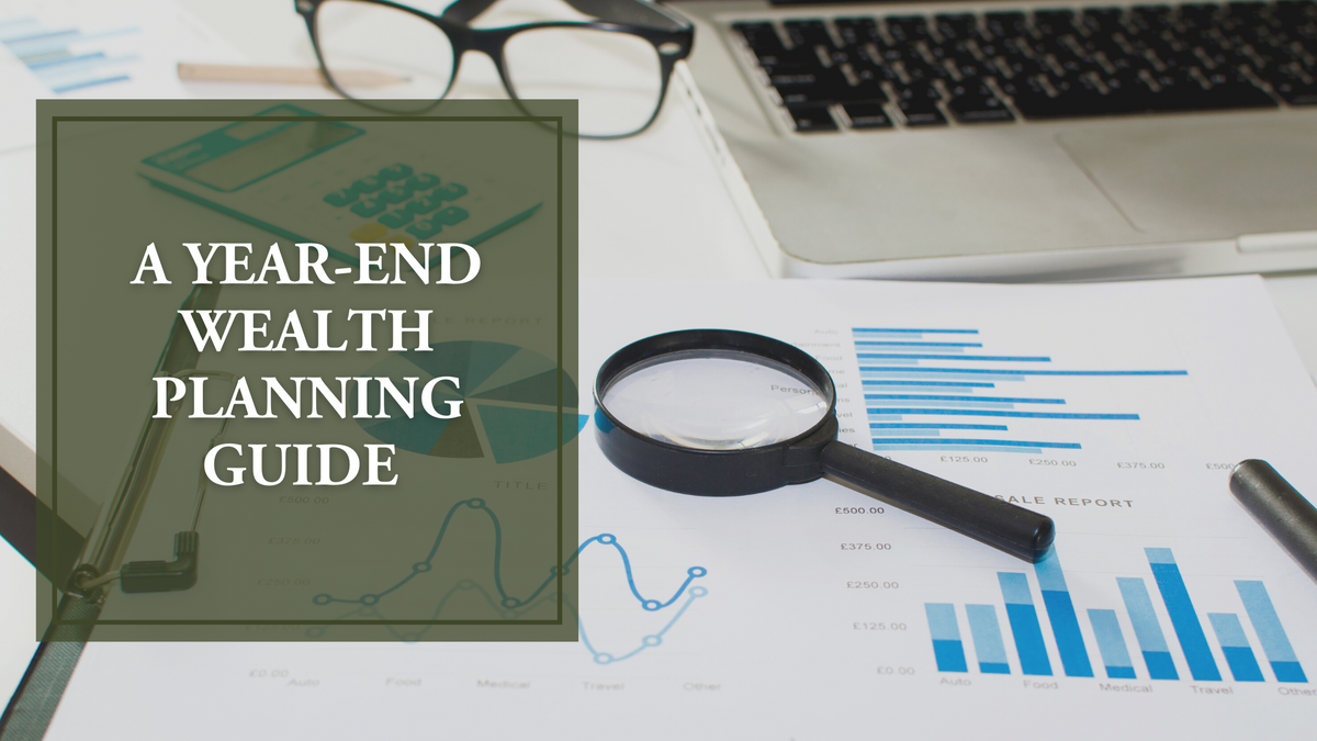 A Year-End Wealth Planning Guide