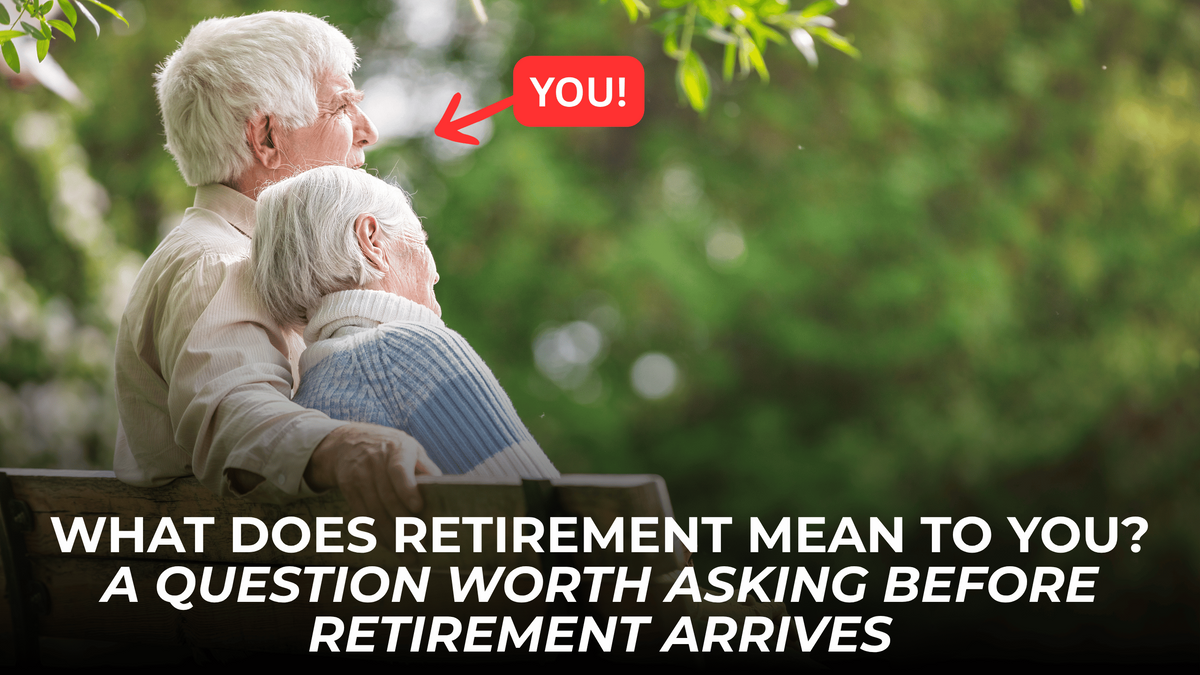 What Does Retirement Mean to You?