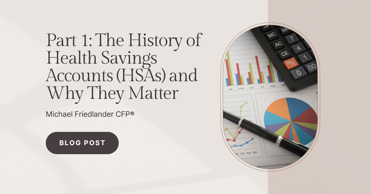Part 1: The History of Health Savings Accounts (HSAs) and Why They Matter