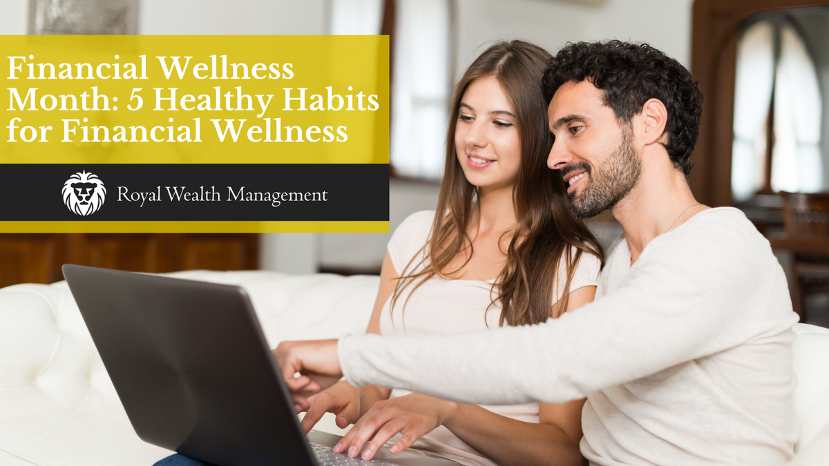 Financial Wellness Month: Five Healthy Habits for Financial Wellness