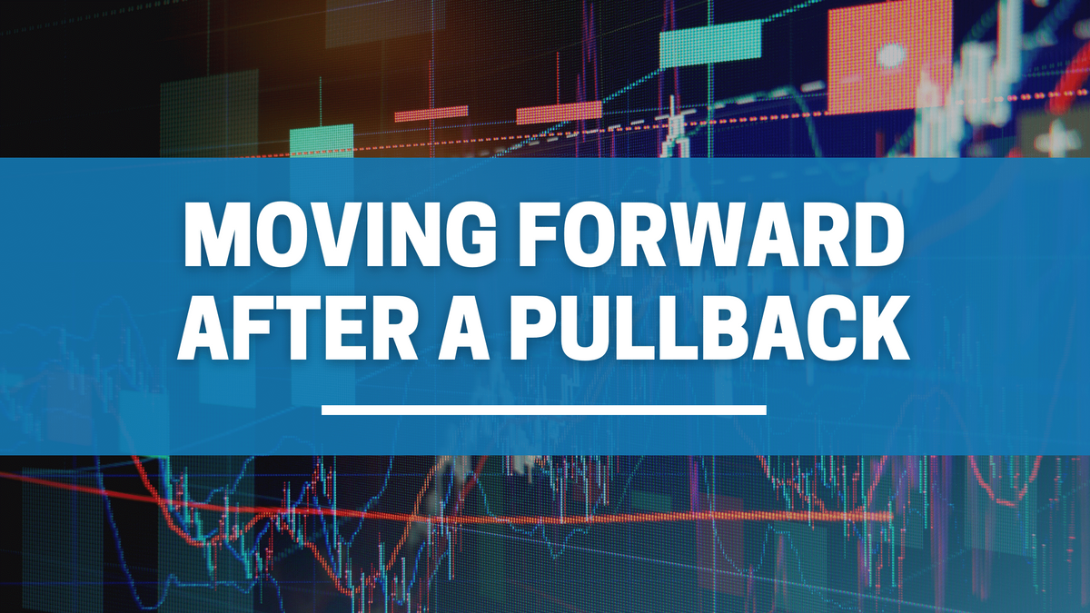 Moving Forward After a Pullback