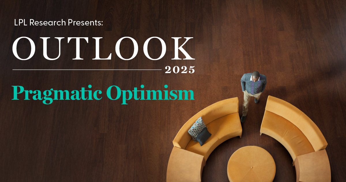 LPL Research Outlook 2025: Pragmatic Optimism