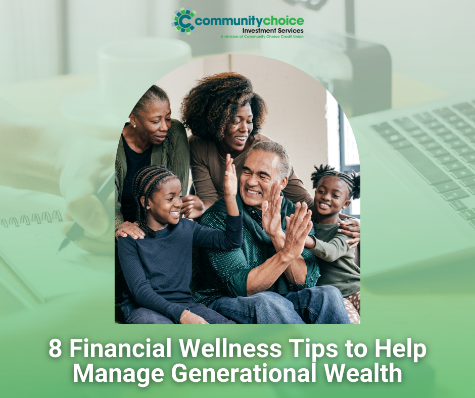 8 Financial Wellness Tips to Help Manage Generational Wealth