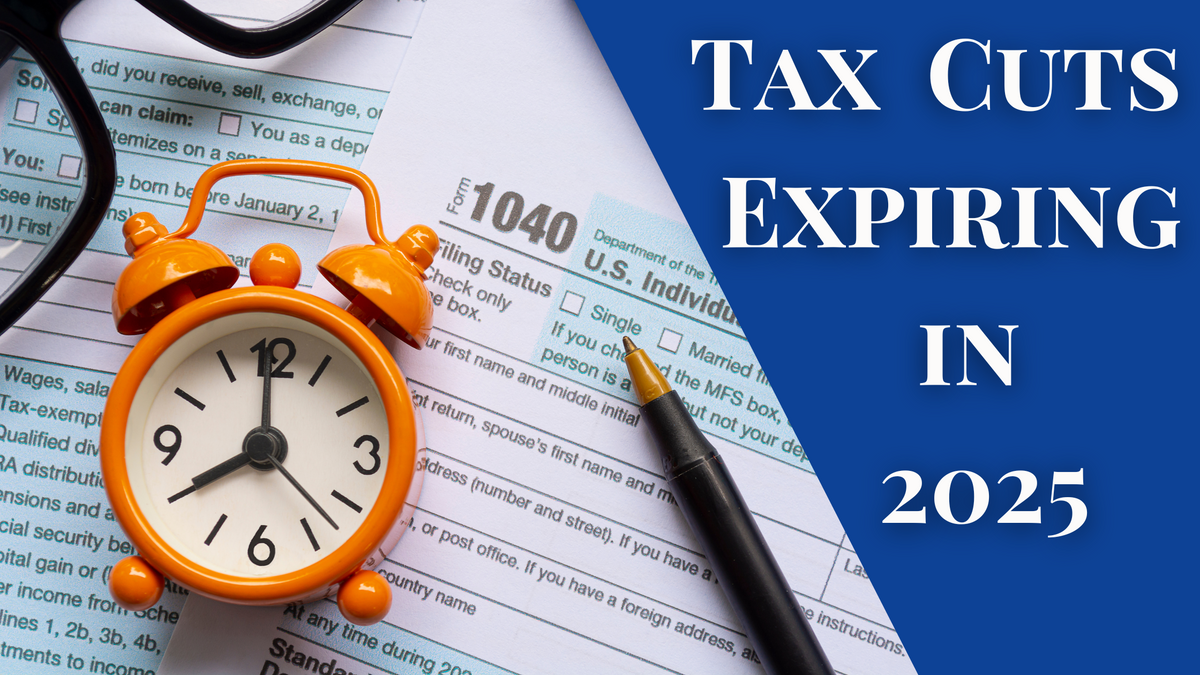 Tax Cuts Expiring in 2025: What You Need to Know