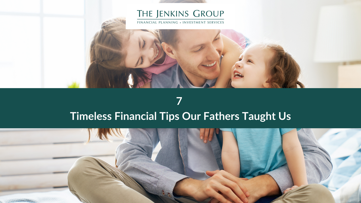 Fatherly Advice: 7 Timeless Financial Tips Our Fathers Taught Us