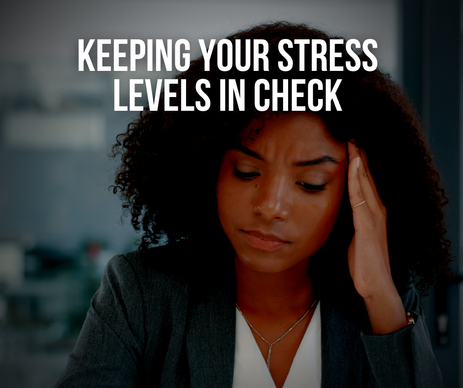 Keeping Your Stress Levels in Check